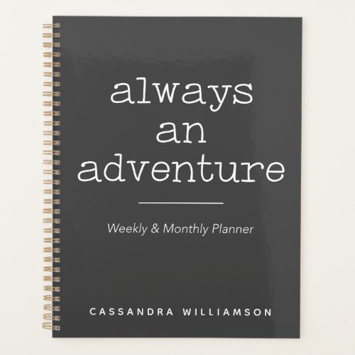 Personalized Adventure Quote in Black and White Planner