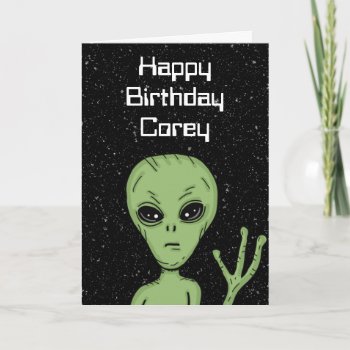 Personalized Alien  Out Of This World Birthday Card by wheresthekharma at Zazzle