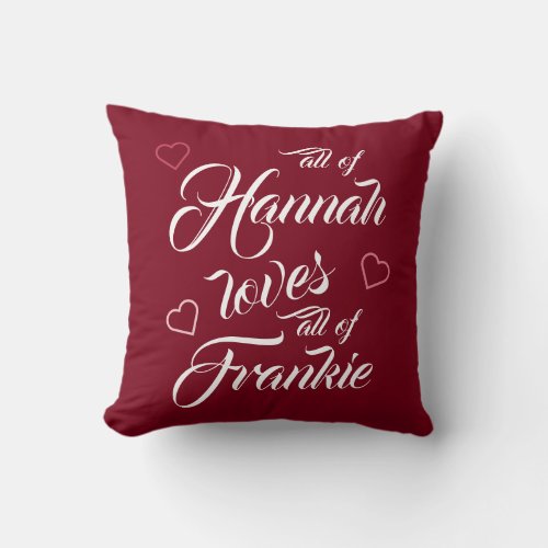 Personalized All Of Me Loves All Of You Quote Red Throw Pillow - "All of me loves all of you." Easily personalize this couples keepsake red throw pillow with your own names. It makes a lovely present for your partner, girlfriend, boyfriend, husband or wife on Valentine's day or an anniversary.