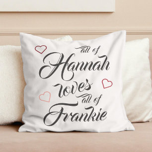 Personalized All Of Me Loves All Of You Romantic Throw Pillow