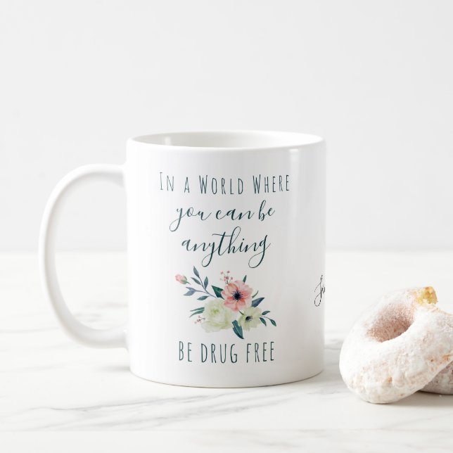 Personalized Anti Drug Slogan Pretty Flowers Coffee Mug (With Donut)