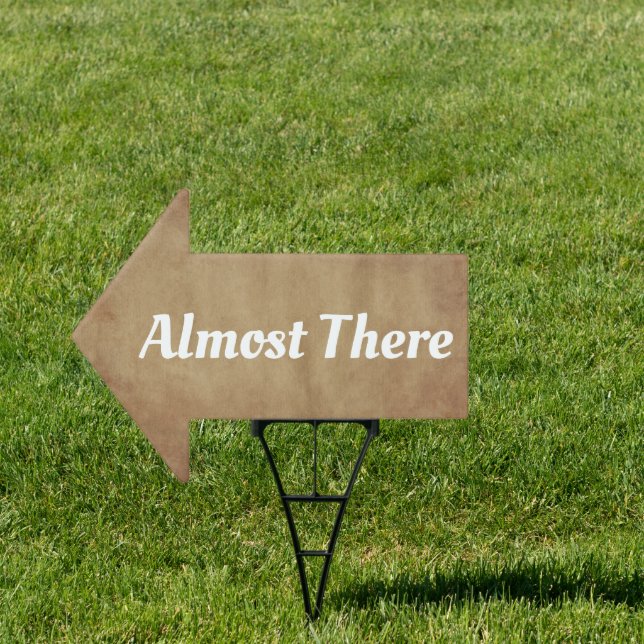 Personalized Arrow Yard Sign - Almost There (Insitu)