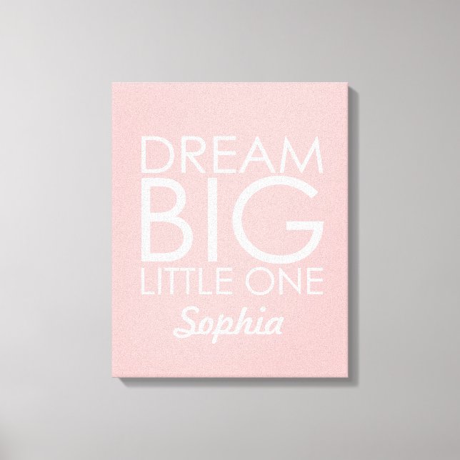 Personalized Art Canvas Dream Big Little One Pink (Front)