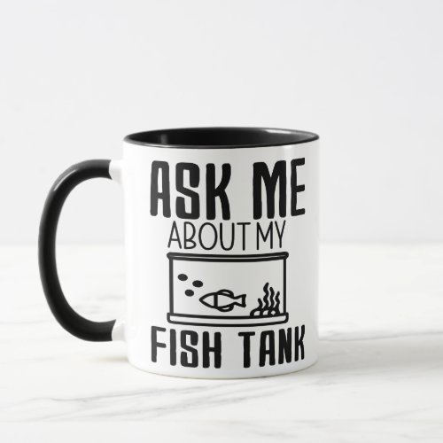 Personalized Ask Me About My Fish Tank Gift  Mug