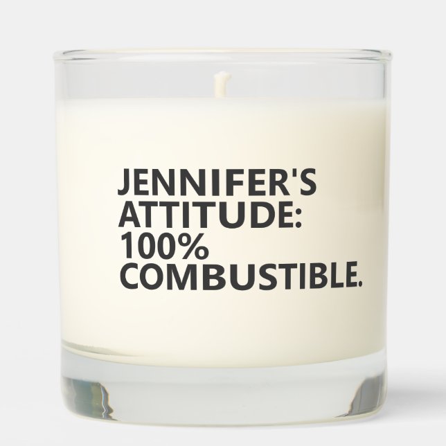 Personalized “ATTITUDE: 100% COMBUSTIBLE.”  Scented Candle (Front)