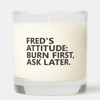 Personalized “ATTITUDE: BURN FIRST, ASK LATER.” Scented Candle