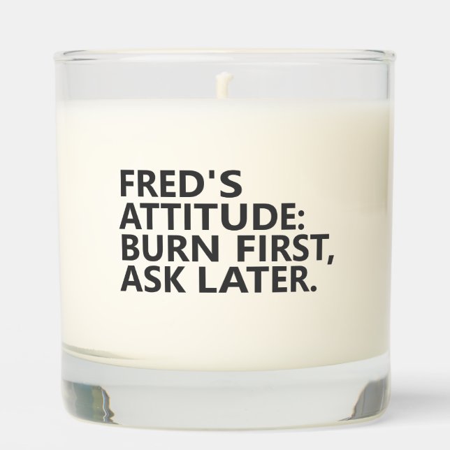 Personalized “ATTITUDE: BURN FIRST, ASK LATER.” Scented Candle (Front)