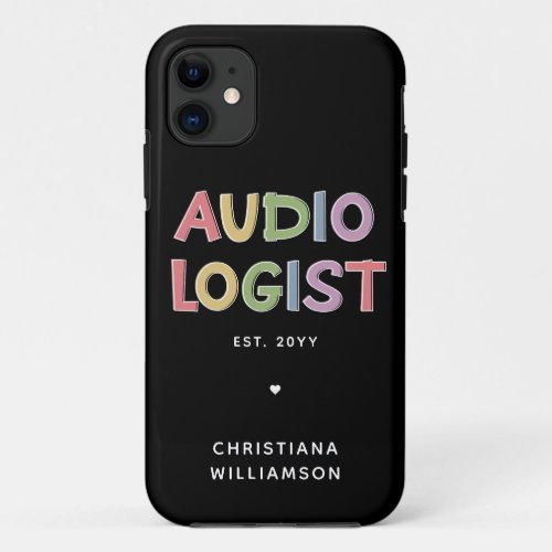 Personalized Audiologist Audiology Graduation Gift iPhone 11 Case