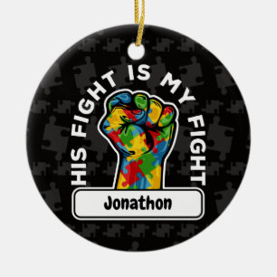 Personalized Autism His Fight is My Fight Ceramic Ceramic Ornament
