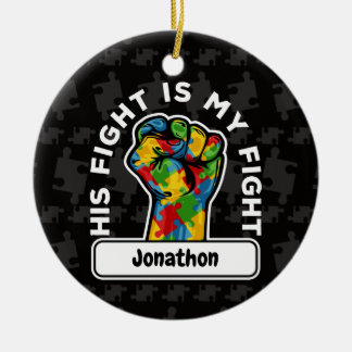 Personalized Autism His Fight is My Fight Ceramic Ornament