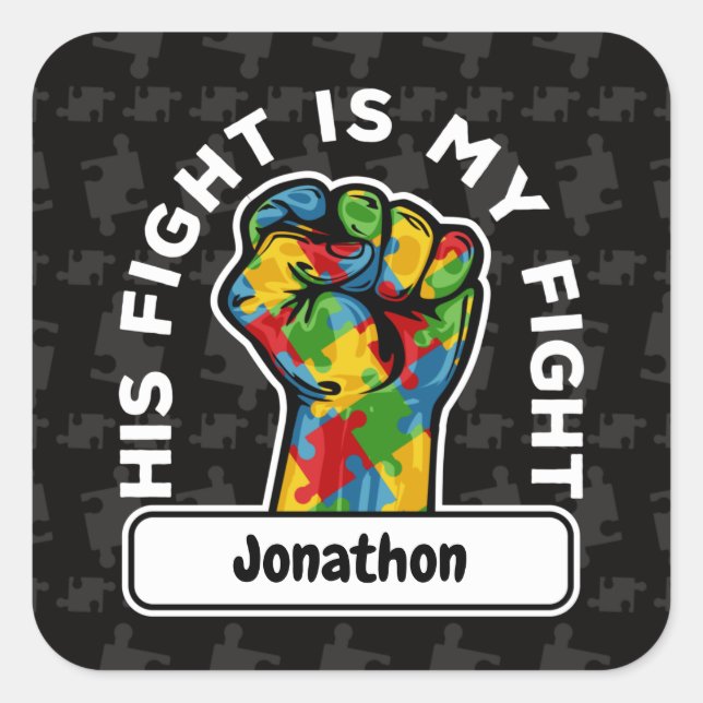  Personalized Autism His Fight is My Fight Square Sticker (Front)