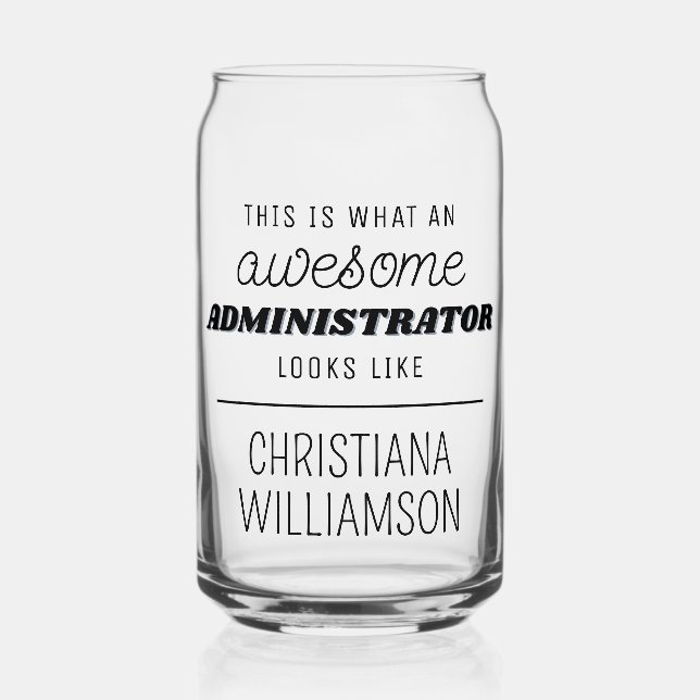 Personalized Awesome Administrator Funny Can Glass (Front)