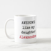 Personalized Awesome Like My Daughter Funny Quotes Coffee Mug (Left)