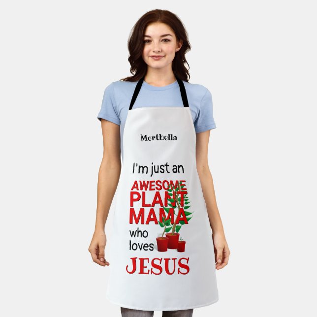Personalized AWESOME PLANT MAMA LOVES JESUS Apron (Worn)