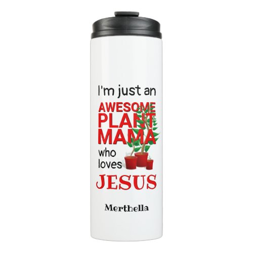 Personalized AWESOME PLANT MAMA LOVES JESUS Thermal Tumbler