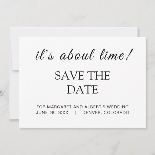 Personalized B  W its about time modern Save The Date