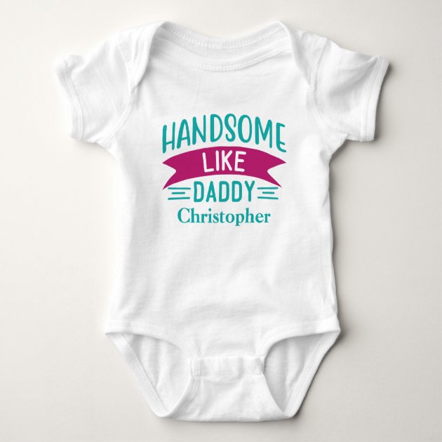 Handsome like best sale daddy onesie