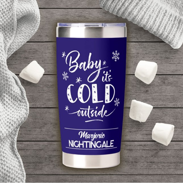 Personalized Baby, It’s Cold Outside Navy Blue Insulated Tumbler (Creator Uploaded)