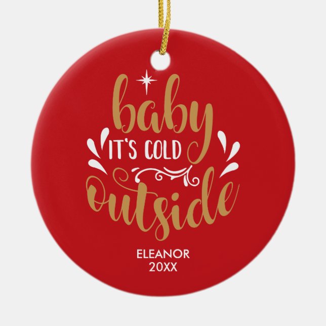 Personalized  Baby It's Cold Outside Christmas Ceramic Ornament (Front)