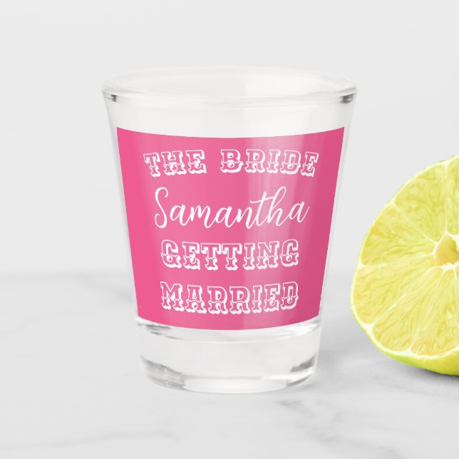Personalized Bachelorette Party Bride's Hot Pink Shot Glass (Front)