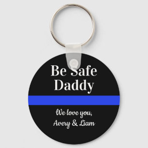 Personalized Be Safe Daddy We Love You Police Keychain