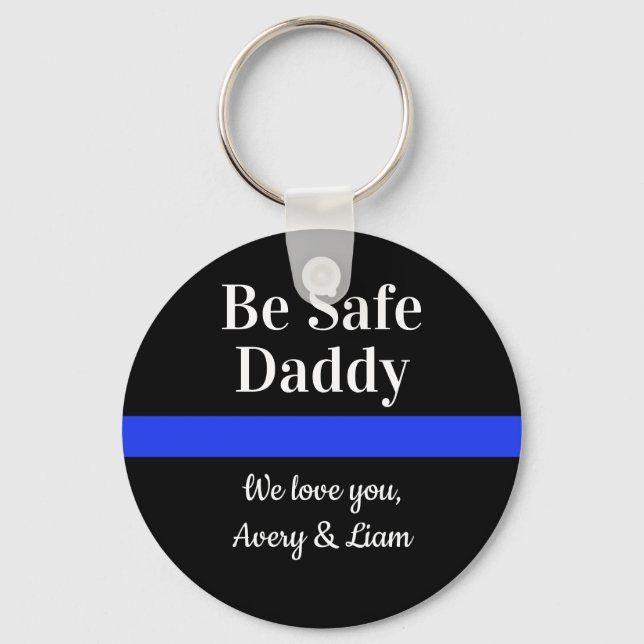 Personalized Be Safe Daddy We Love You Police Keychain (Front)