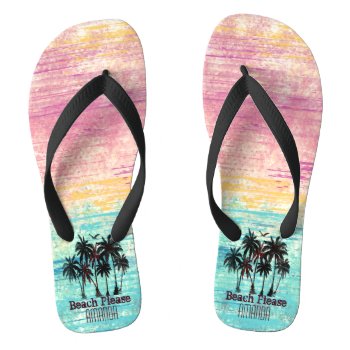 Personalized Beach Please Flip Flops by BooPooBeeDooTShirts at Zazzle
