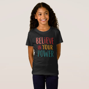 Personalized Believe In Your Power T-shirt. T-Shirt