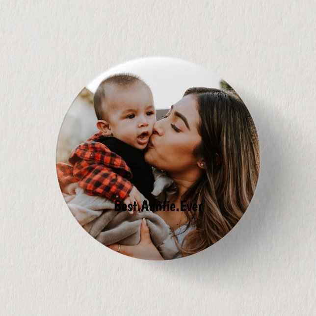 Personalized Best Auntie Ever Custom Photo Button (Front)