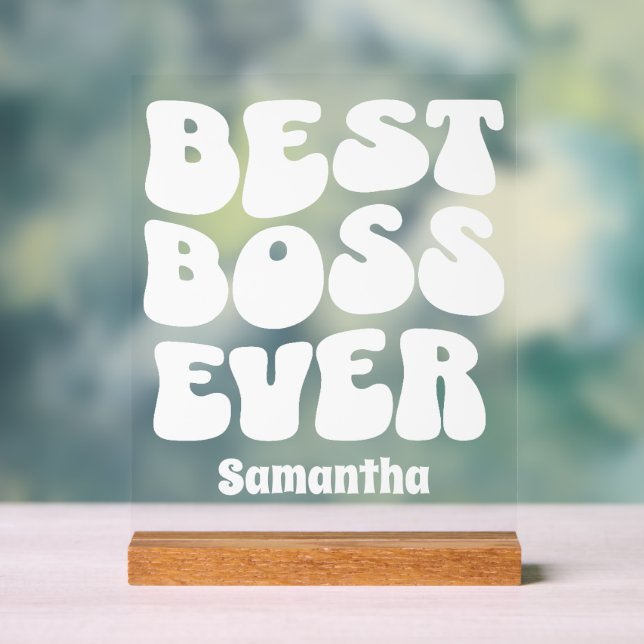 Personalized Best Boss Ever Custom Name  Acrylic Sign (Neutral)