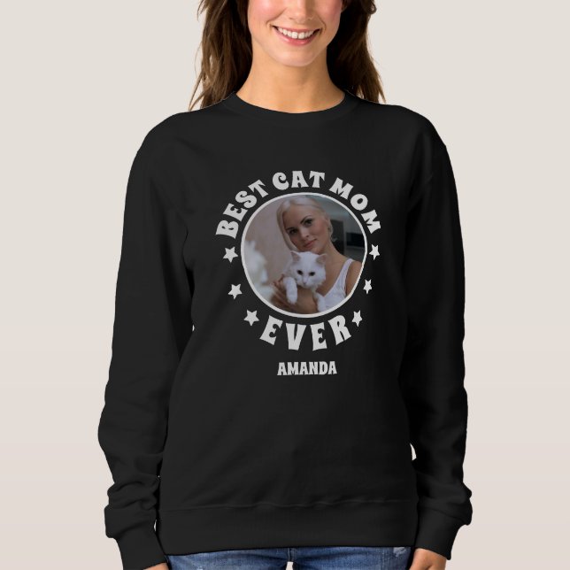 Personalized Best Cat Mom Ever Custom Photo  Sweatshirt (Front)