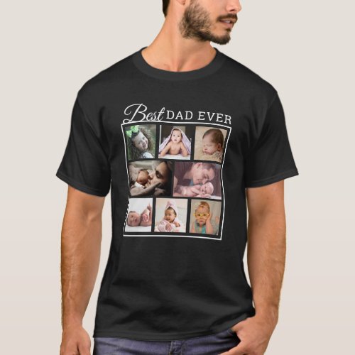 Personalized Best Dad Ever 8 Photo Collage Black T_Shirt