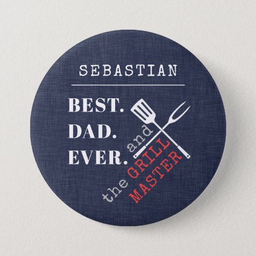 Personalized Best Dad Ever Grill Master Button