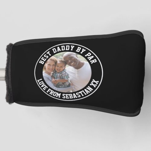 Personalized Best Daddy By Par Fathers Day Golf Head Cover