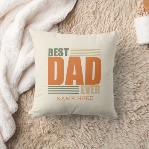Personalized best Daddy ever Throw Pillow
