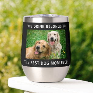 Personalized Best Dog Mom Ever Photo Black Thermal Wine Tumbler