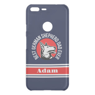 Personalized Best German Shepherd Dad Ever Uncommon Google Pixel XL Case