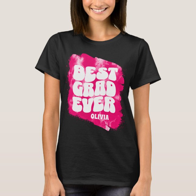 Personalized Best Grad Ever Pink Tie Dye Custom T-Shirt (Front)