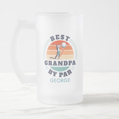 Personalized Best Grandpa By Par Grandparents Day Frosted Glass Beer Mug