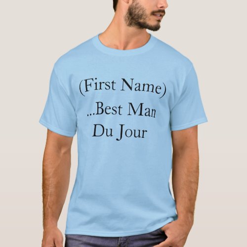 Personalized Best Man Du Jour Groomsman Wedding T_Shirt