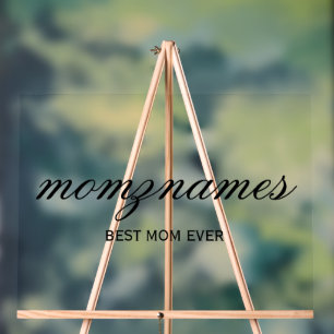 Personalized Best Mom Ever Calligraphy Name Acrylic Sign