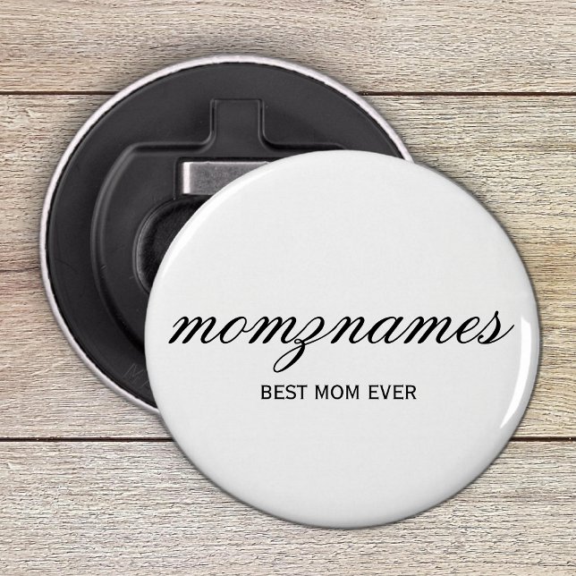 Personalized Best Mom Ever Calligraphy Name Bottle Opener (Creator Uploaded)