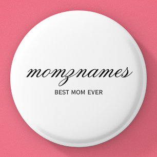 Personalized Best Mom Ever Calligraphy Name Button