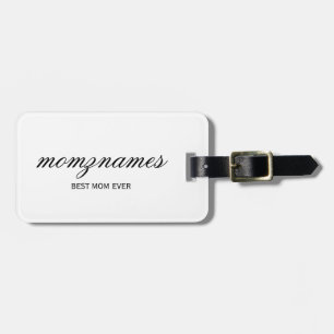 Personalized Best Mom Ever Calligraphy Name Luggage Tag