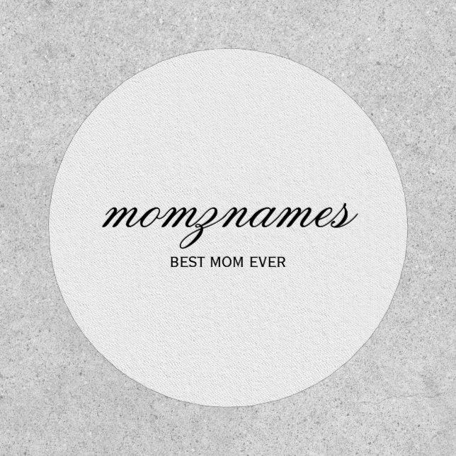 Personalized Best Mom Ever Calligraphy Name Patch (Front)