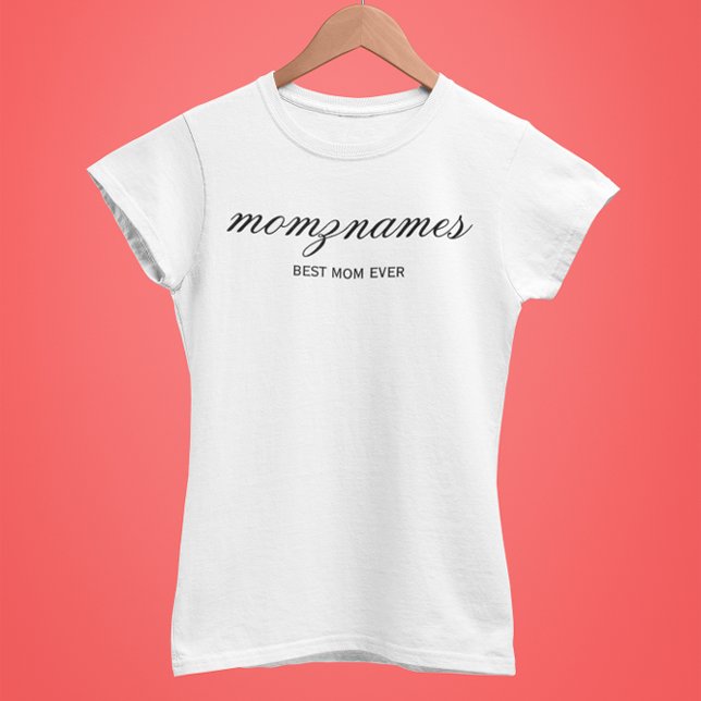 Personalized Best Mom Ever Calligraphy Name T-Shirt (Creator Uploaded)