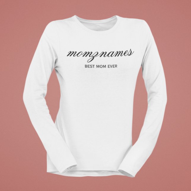 Personalized Best Mom Ever Calligraphy Name T-Shirt (Creator Uploaded)