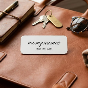 Personalized Best Mom Ever Calligraphy Name Tag