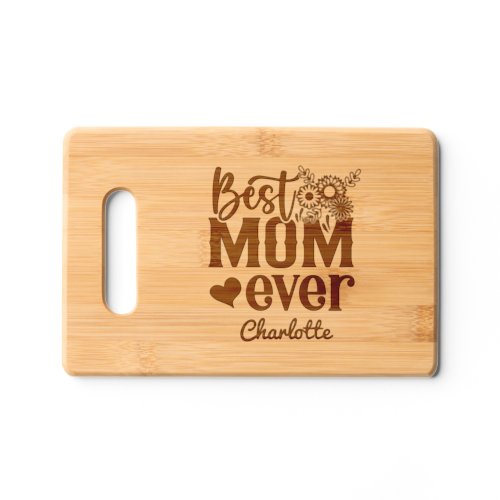 Personalized Best Mom Ever Floral Cutting Board
