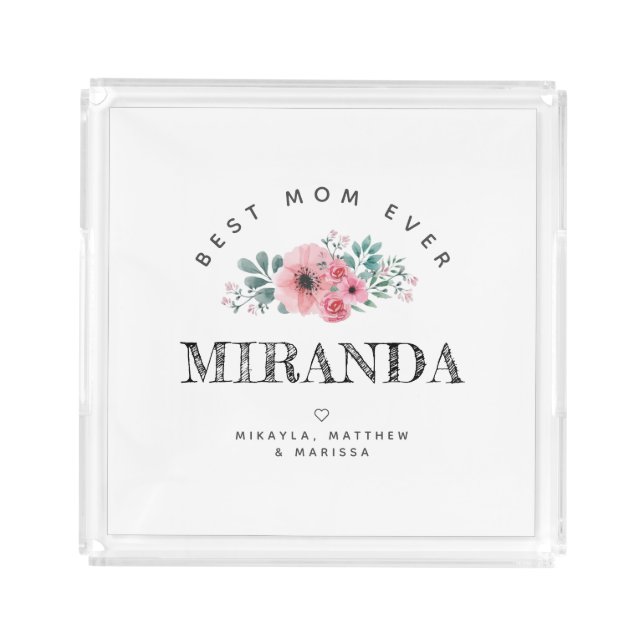 Personalized Best Mom Ever Mother's Day Acrylic Tray (Front)